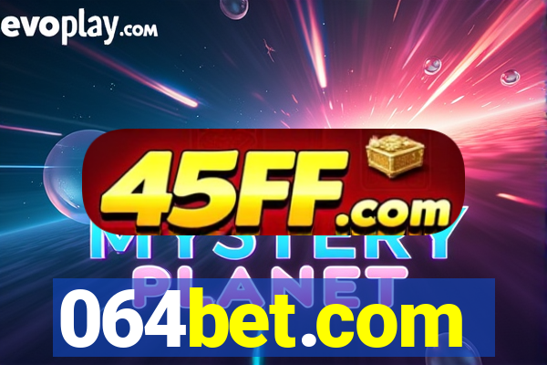 064bet.com