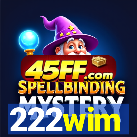 222wim