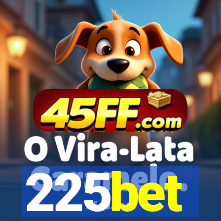 225bet