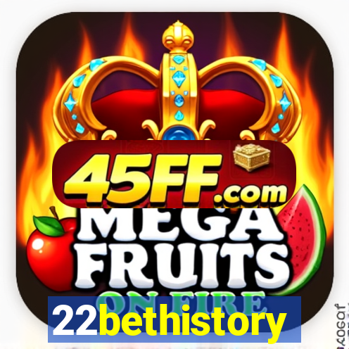 22bethistory