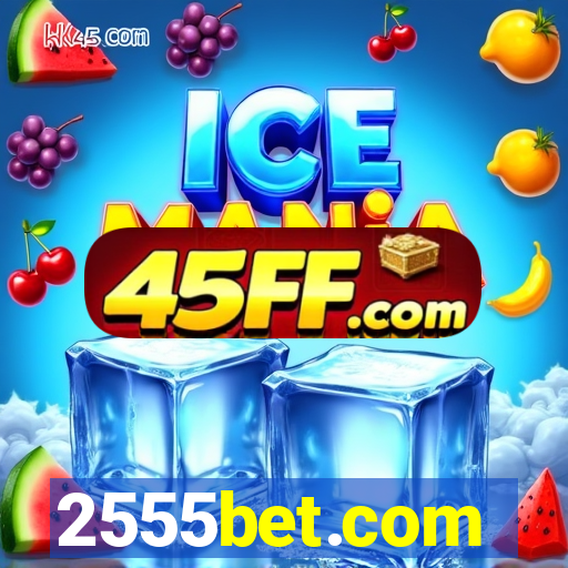2555bet.com