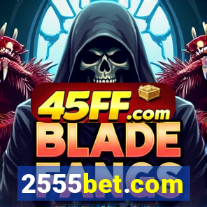 2555bet.com