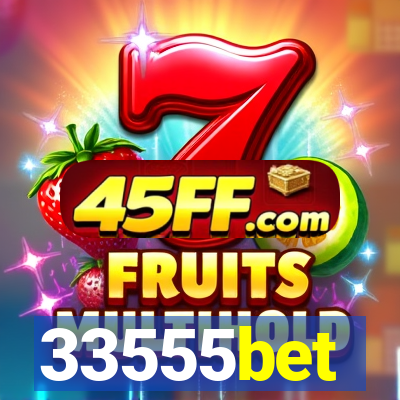 33555bet