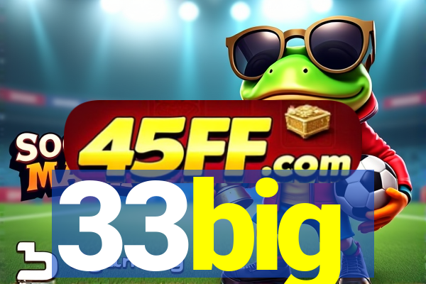 33big