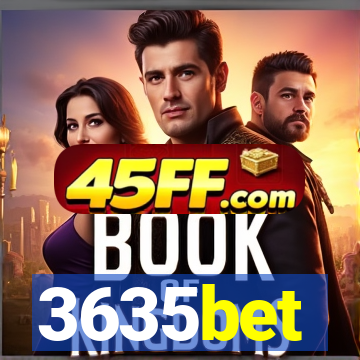 3635bet