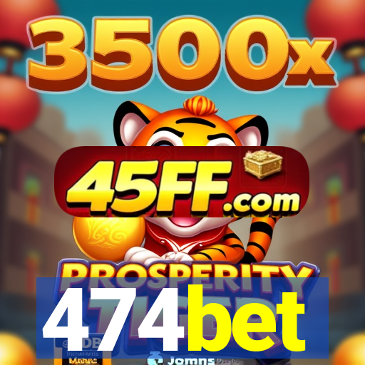 474bet