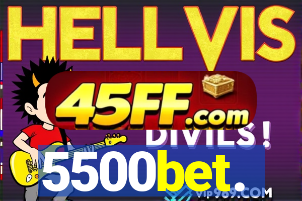 5500bet.