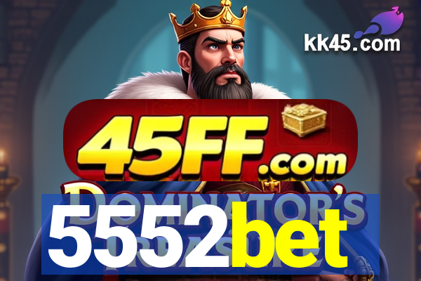 5552bet