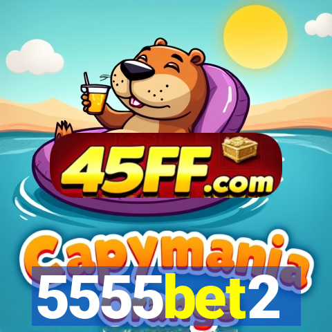 5555bet2