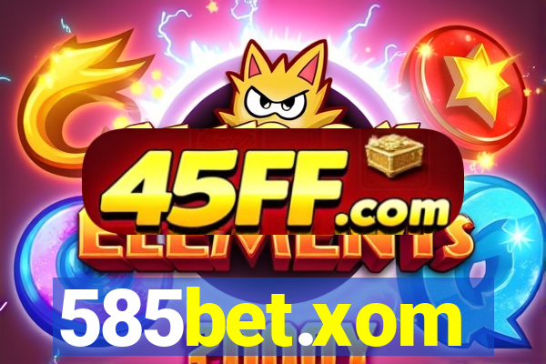585bet.xom