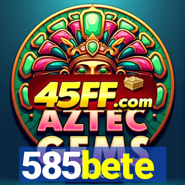 585bete
