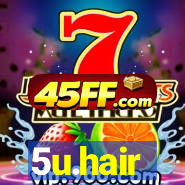 5u.hair