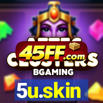 5u.skin