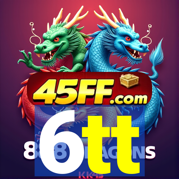 6tt