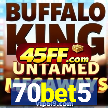 70bet5