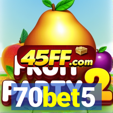 70bet5