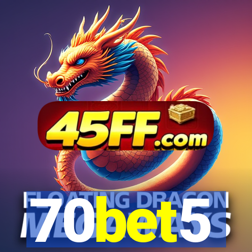 70bet5