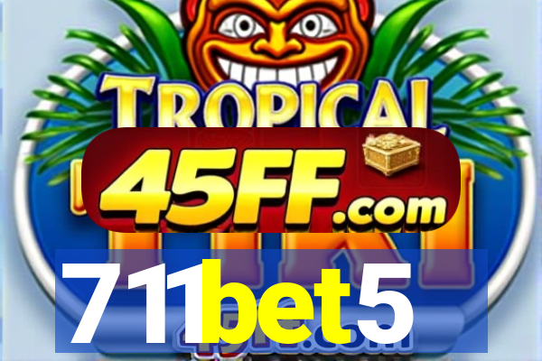 711bet5