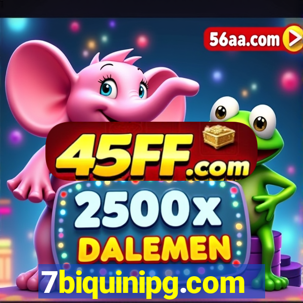 7biquinipg.com