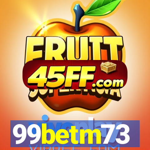 99betm73