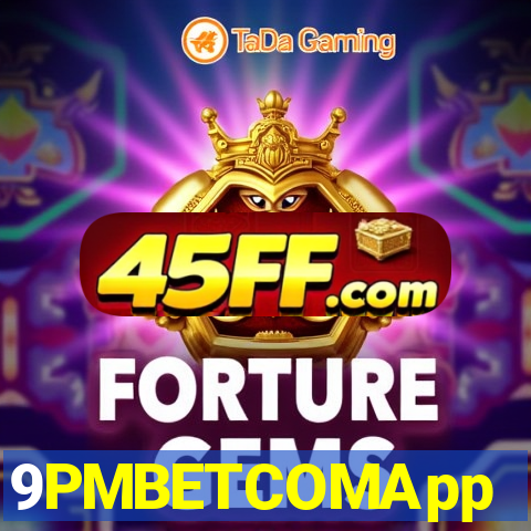 9PMBETCOMApp