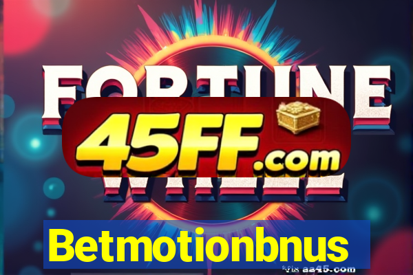 Betmotionbnus