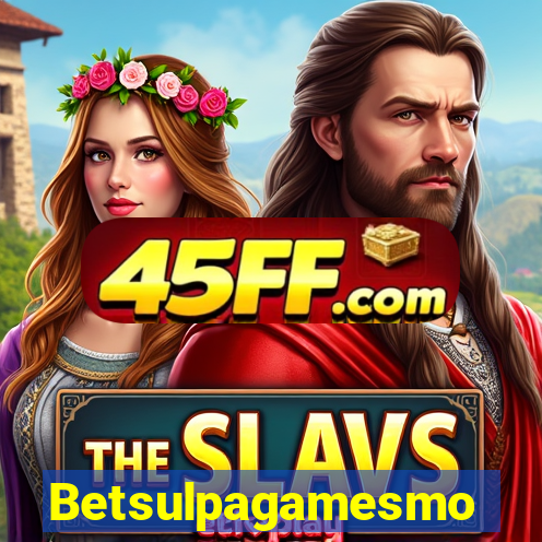 Betsulpagamesmo