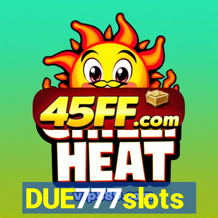 DUE777slots