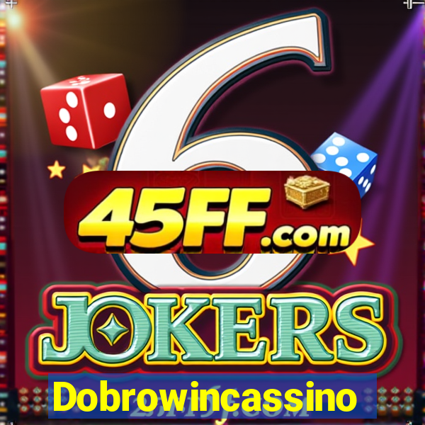 Dobrowincassino