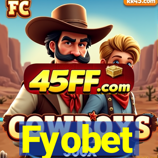 Fyobet