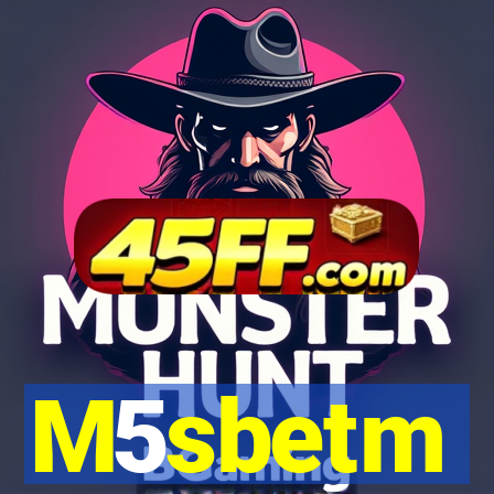 M5sbetm