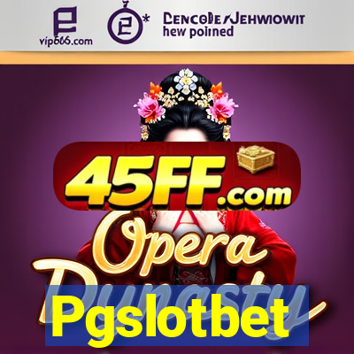 Pgslotbet