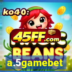 a.5gamebet