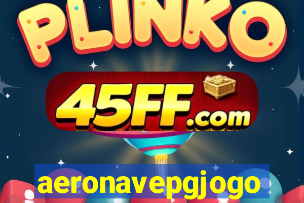 aeronavepgjogo