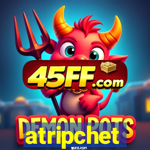 atripchet