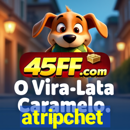 atripchet