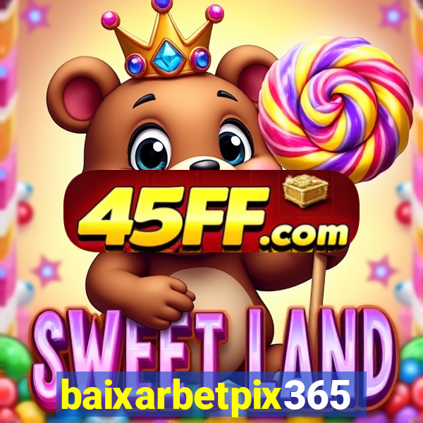 baixarbetpix365