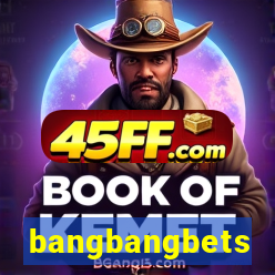bangbangbets