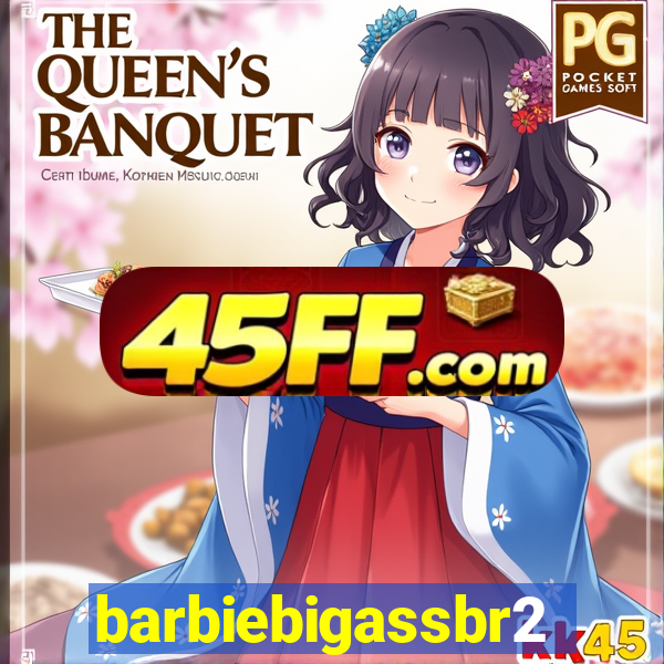 barbiebigassbr2