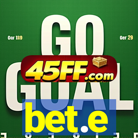 bet.e