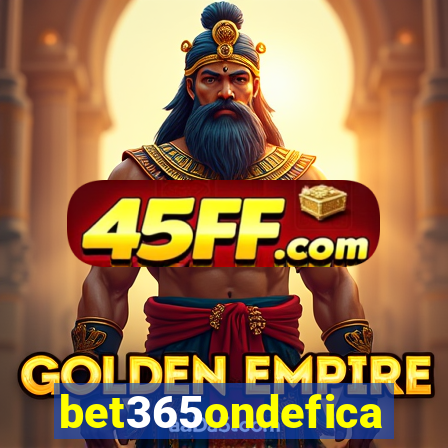 bet365ondefica