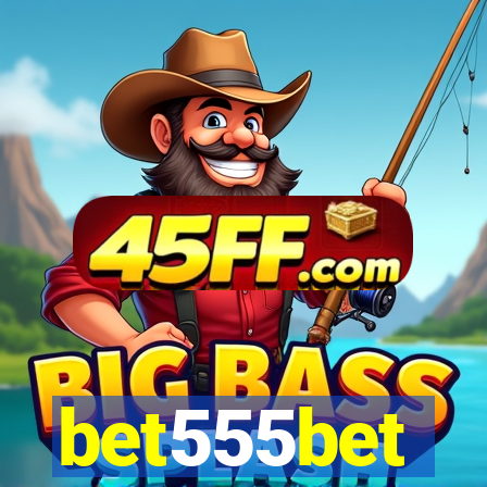 bet555bet
