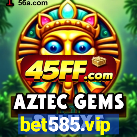 bet585.vip