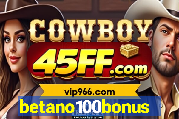 betano100bonus