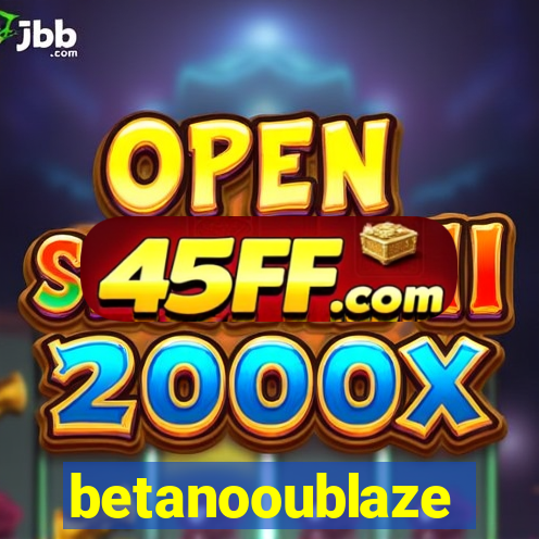 betanooublaze