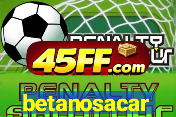 betanosacar