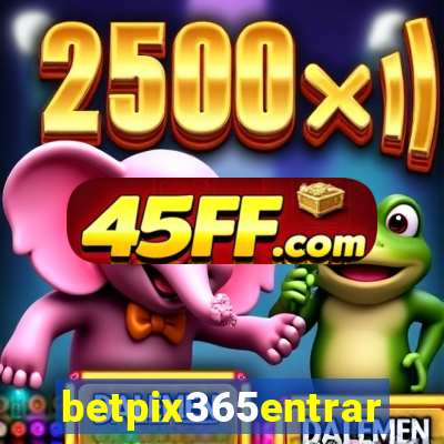 betpix365entrar