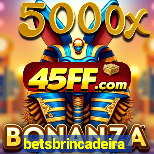 betsbrincadeira