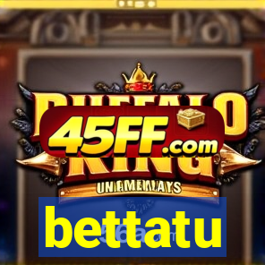 bettatu