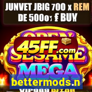 bettermods.n